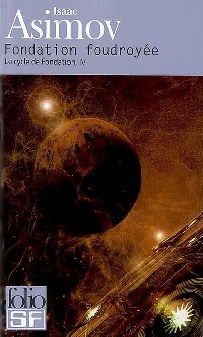 Le cycle de Fondation (Tome 4) - Fondation foudroyée